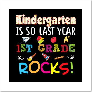 Kindergarten Is So Last Year 1st Grade Rocks Posters and Art